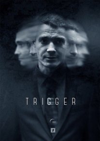 Триггер Постер сериала «Триггер»